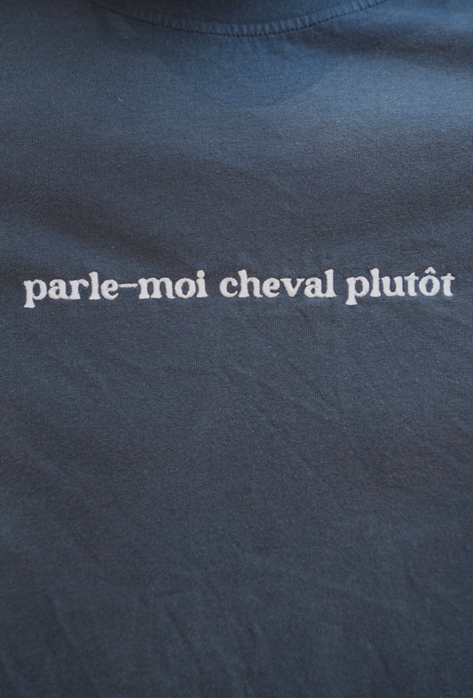 T-SHIRT PARLE-MOI CHEVAL PLUTÔT